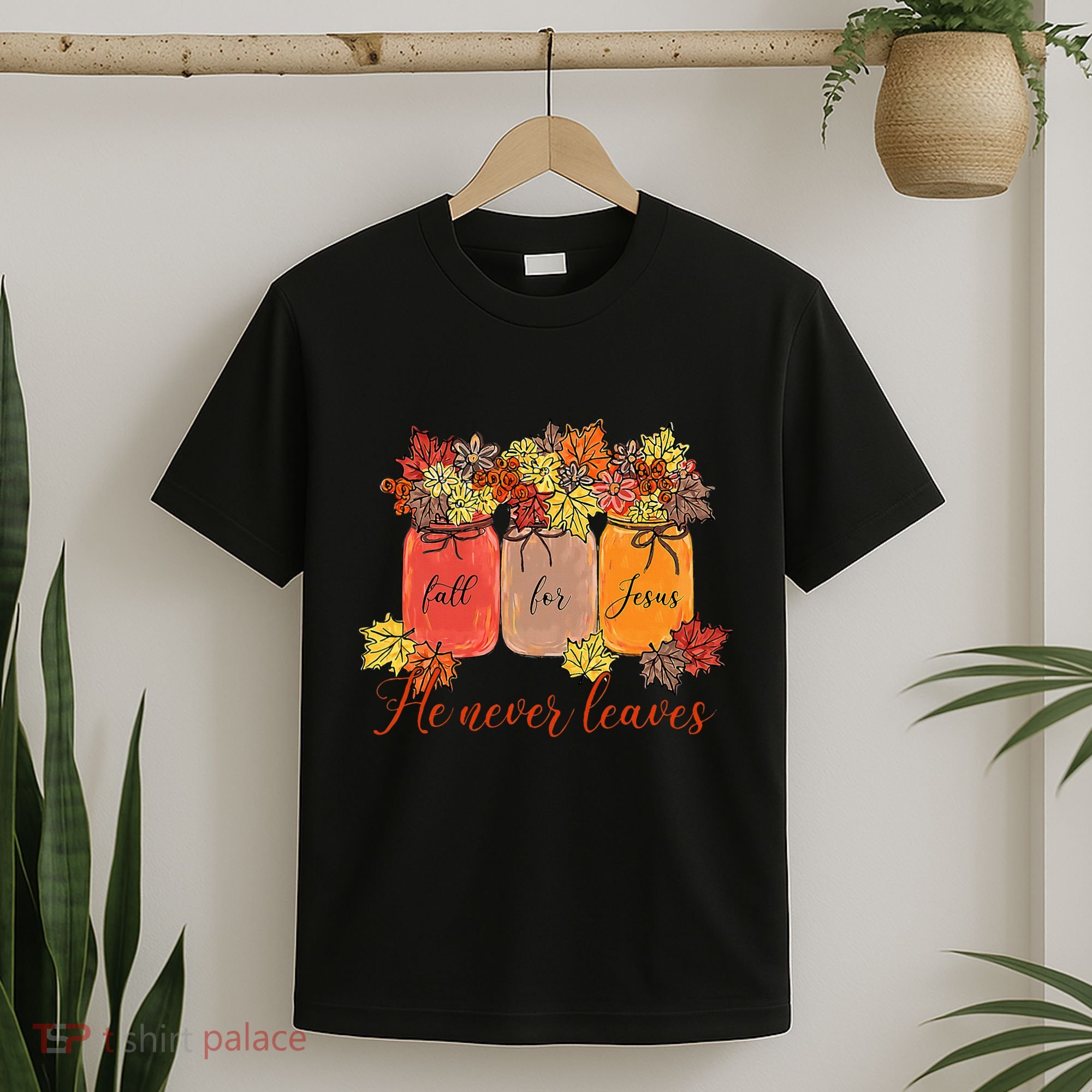 Fall For Jesus He Never Leaves Christian Lover Thanksgiving T-Shirt