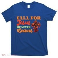 Fall For Jesus He Never Leaves Autumn Christian Faith Gift T-Shirt thumb 0