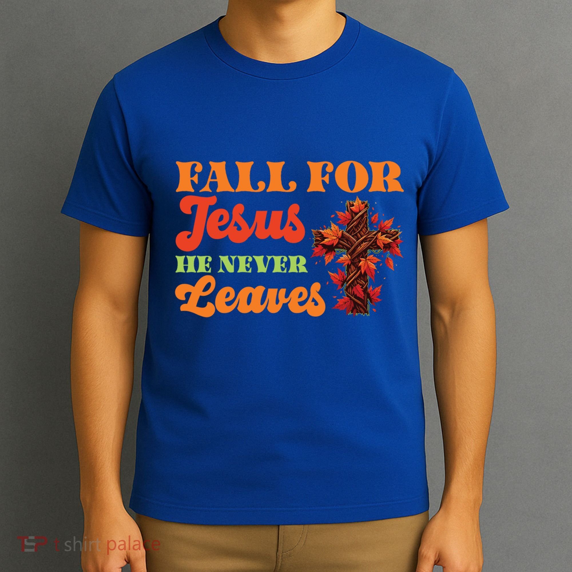 Fall For Jesus He Never Leaves Autumn Christian Faith Gift T-Shirt