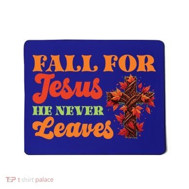 Fall For Jesus He Never Leaves Autumn Christian Faith Gift Mousepad