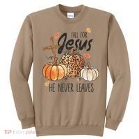 Fall for Jesus He Never Leaves Christian Thanksgiving Dinner Sweatshirt thumb 0