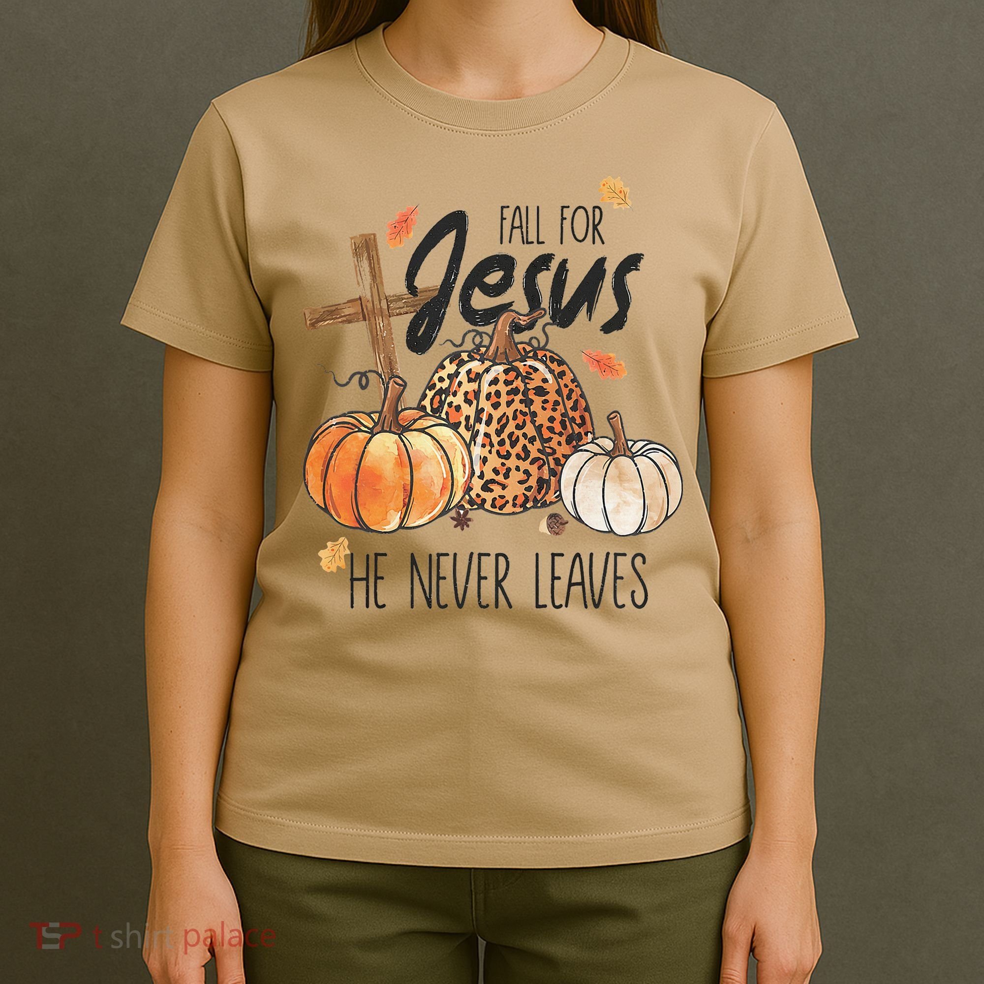 Fall for Jesus He Never Leaves Christian Thanksgiving Dinner T-Shirt