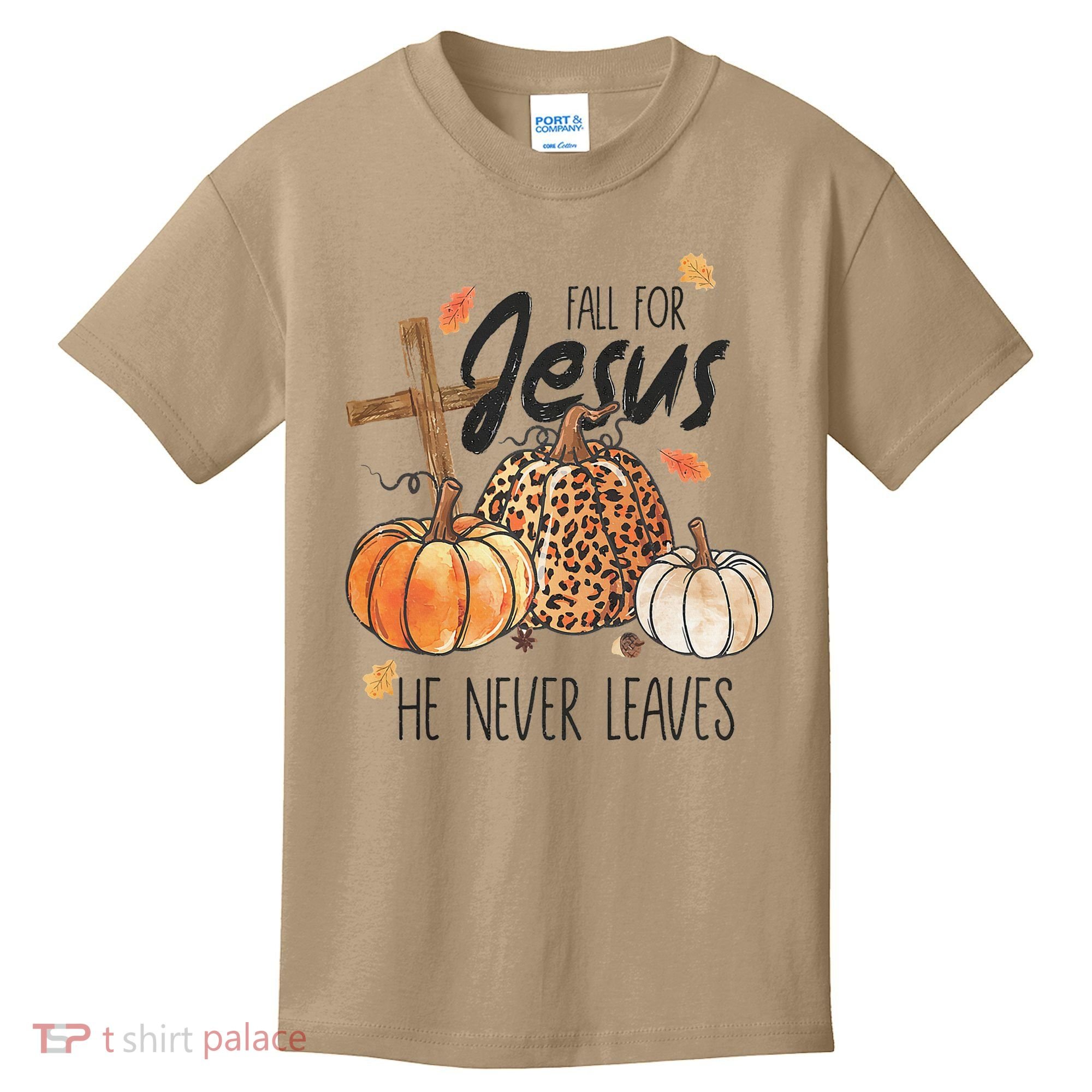 Fall for Jesus He Never Leaves Christian Thanksgiving Dinner Kids T-Shirt