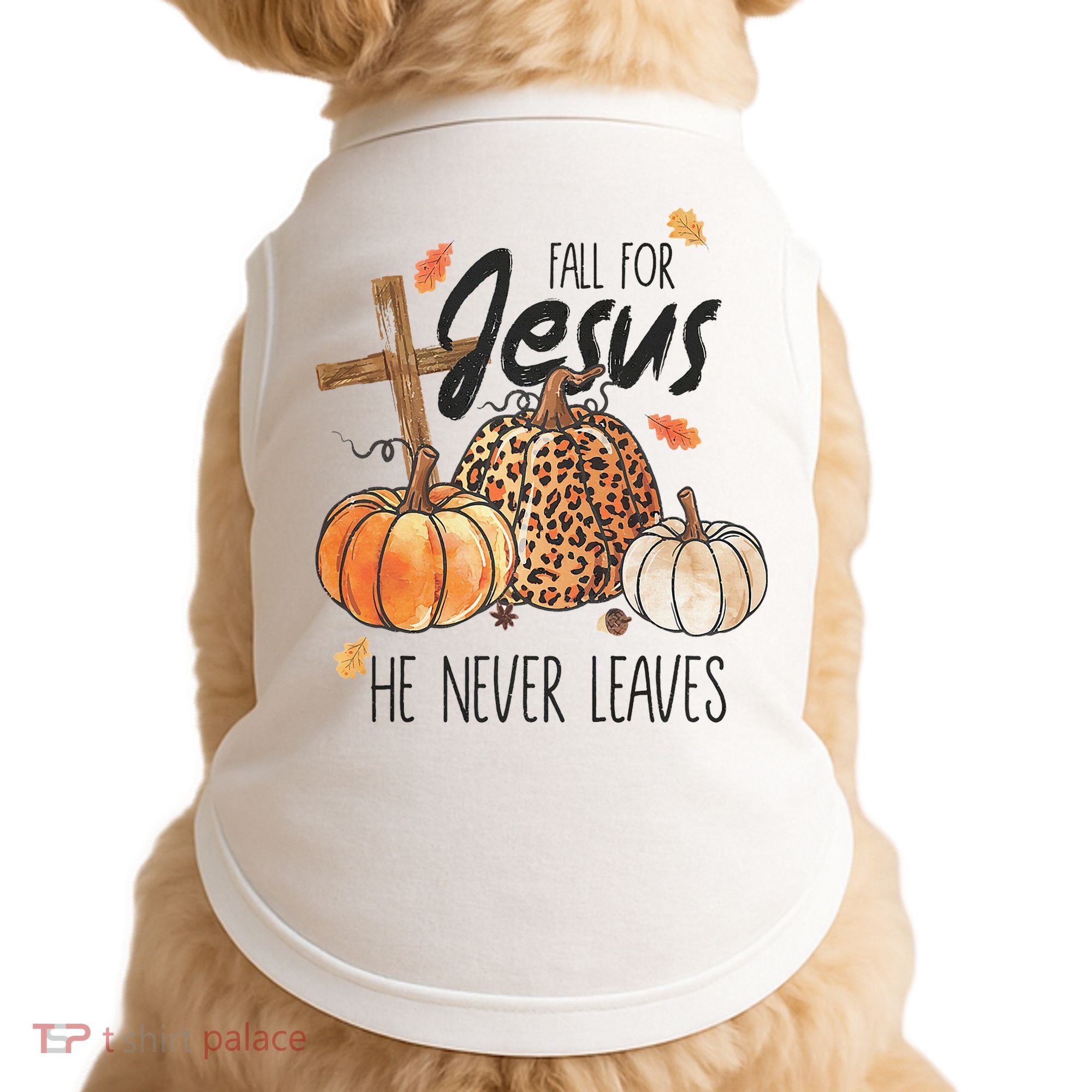 Fall for Jesus He Never Leaves Christian Thanksgiving Dinner Doggie Tank