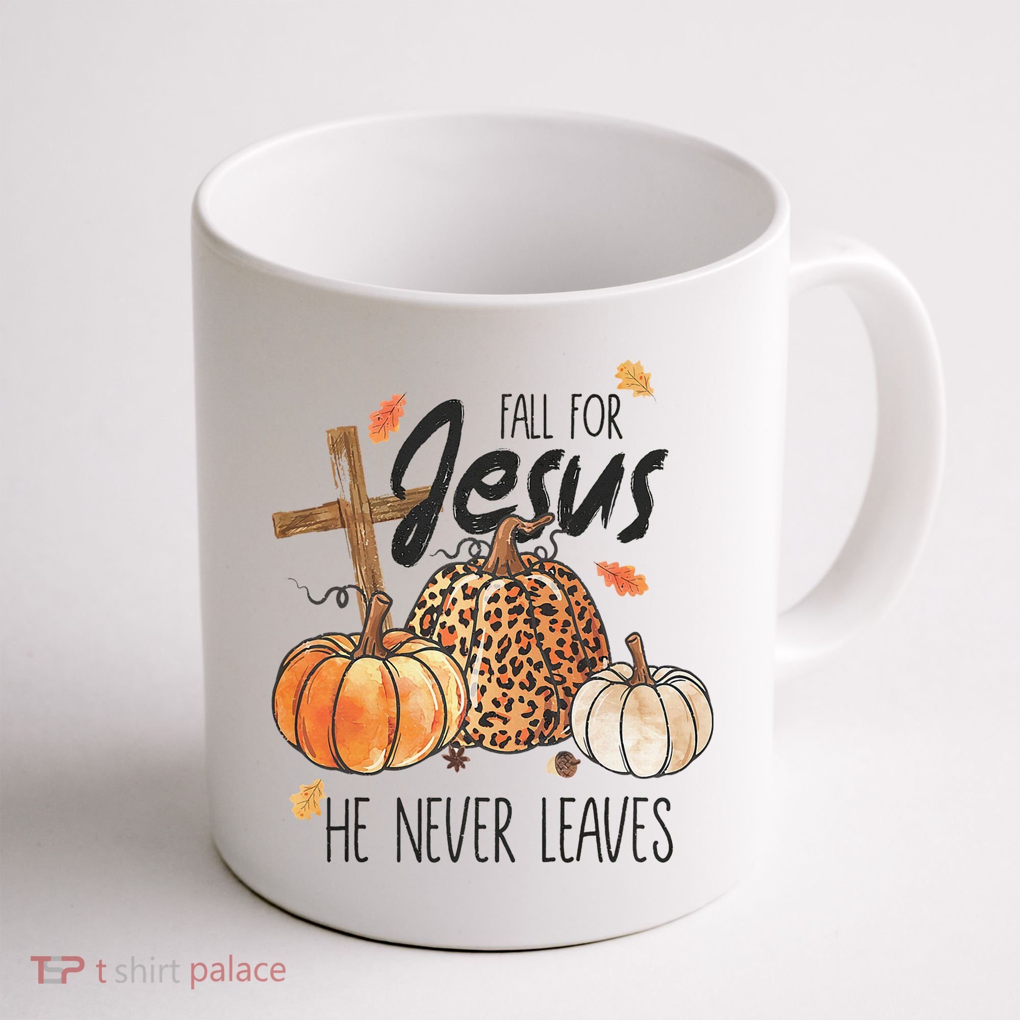 Fall for Jesus He Never Leaves Christian Thanksgiving Dinner Coffee Mug