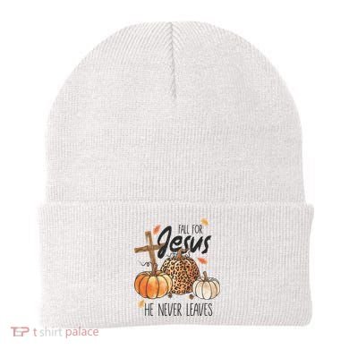 Fall for Jesus He Never Leaves Christian Thanksgiving Dinner Beanie