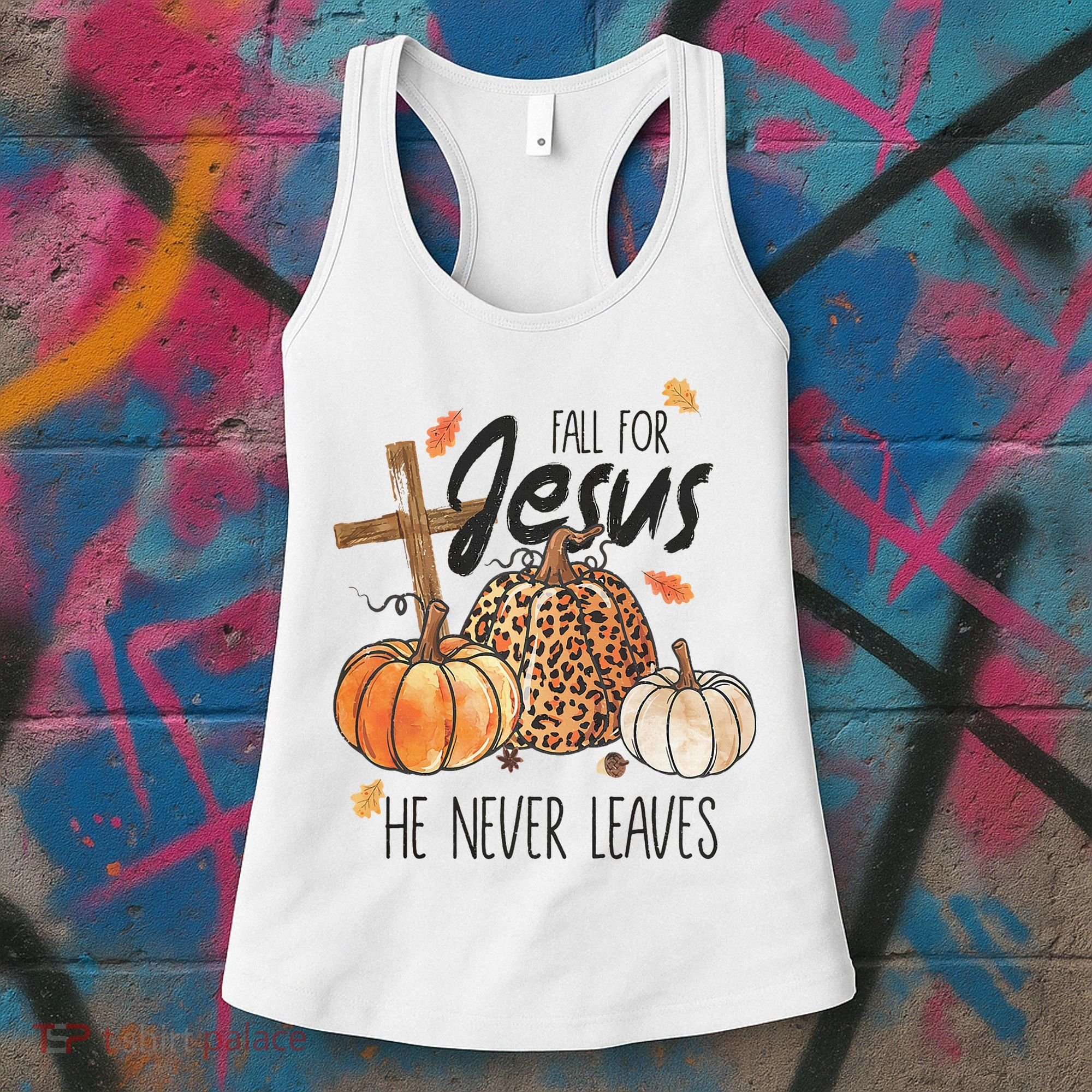 Fall for Jesus He Never Leaves Christian Thanksgiving Dinner Women's Tank Top