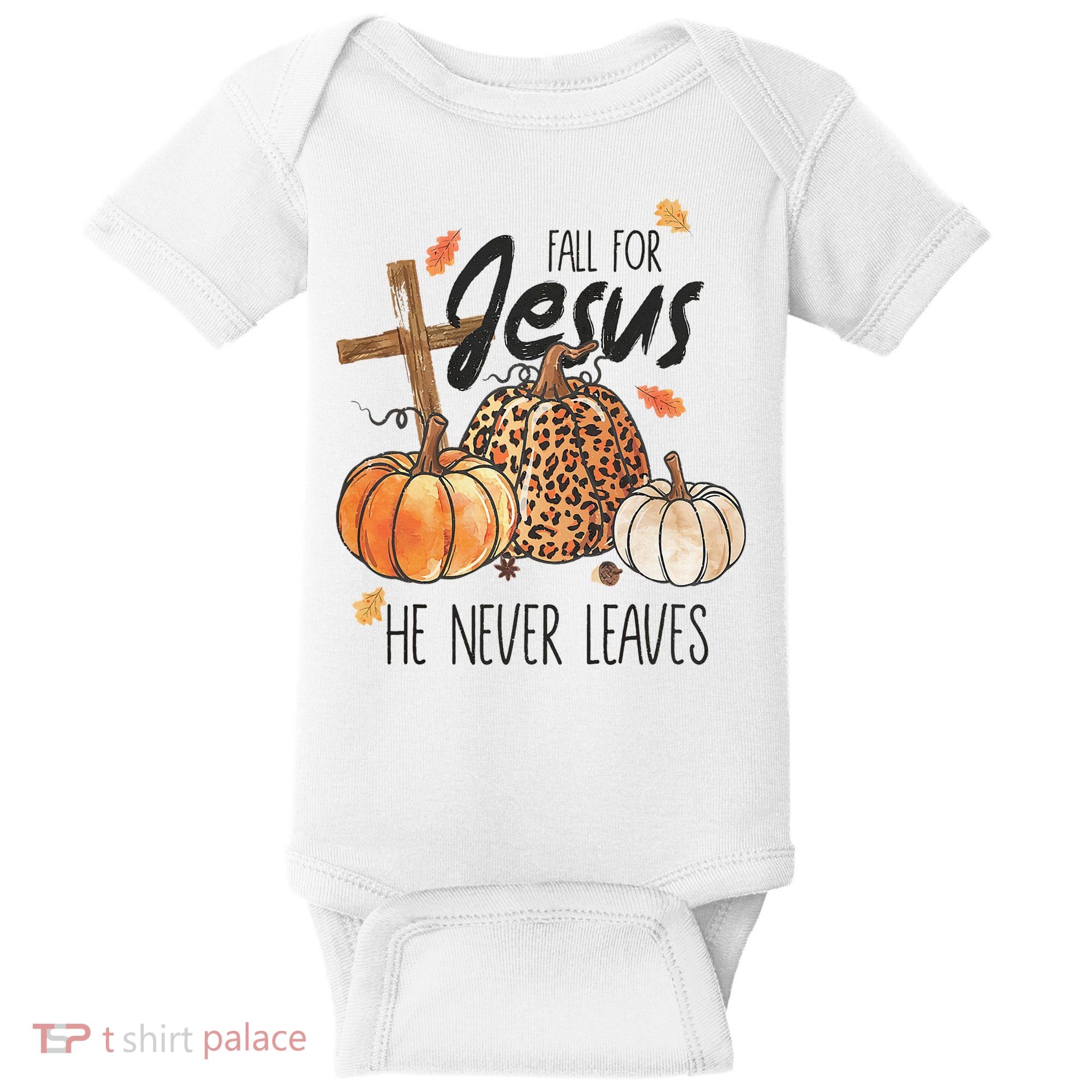 Fall for Jesus He Never Leaves Christian Thanksgiving Dinner Baby Bodysuit