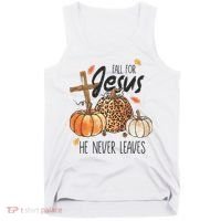 Fall for Jesus He Never Leaves Christian Thanksgiving Dinner Tank Top thumb 0