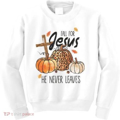 Fall for Jesus He Never Leaves Christian Thanksgiving Dinner Kids Sweatshirt