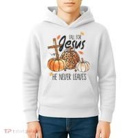 Fall for Jesus He Never Leaves Christian Thanksgiving Dinner Kids Hoodie thumb 4