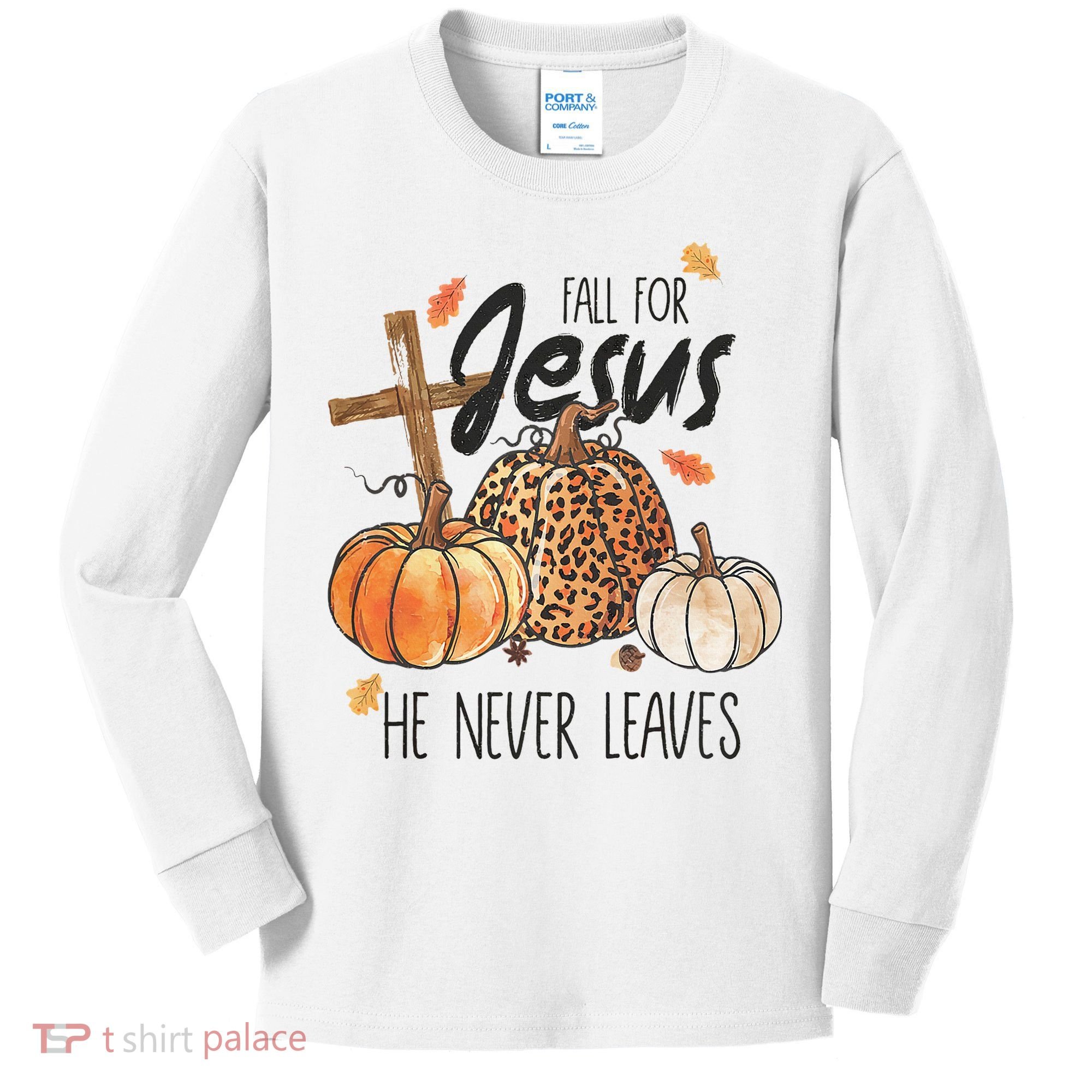Fall for Jesus He Never Leaves Christian Thanksgiving Dinner Kids Long Sleeve Shirt