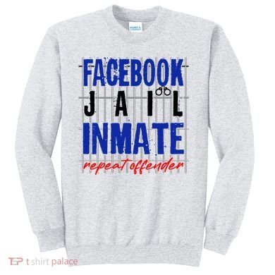 Funny Facebook Jail Inmate Repeat Offender Sweatshirt