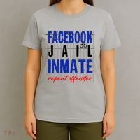 Funny Facebook Jail Inmate Repeat Offender T-Shirt thumb 4