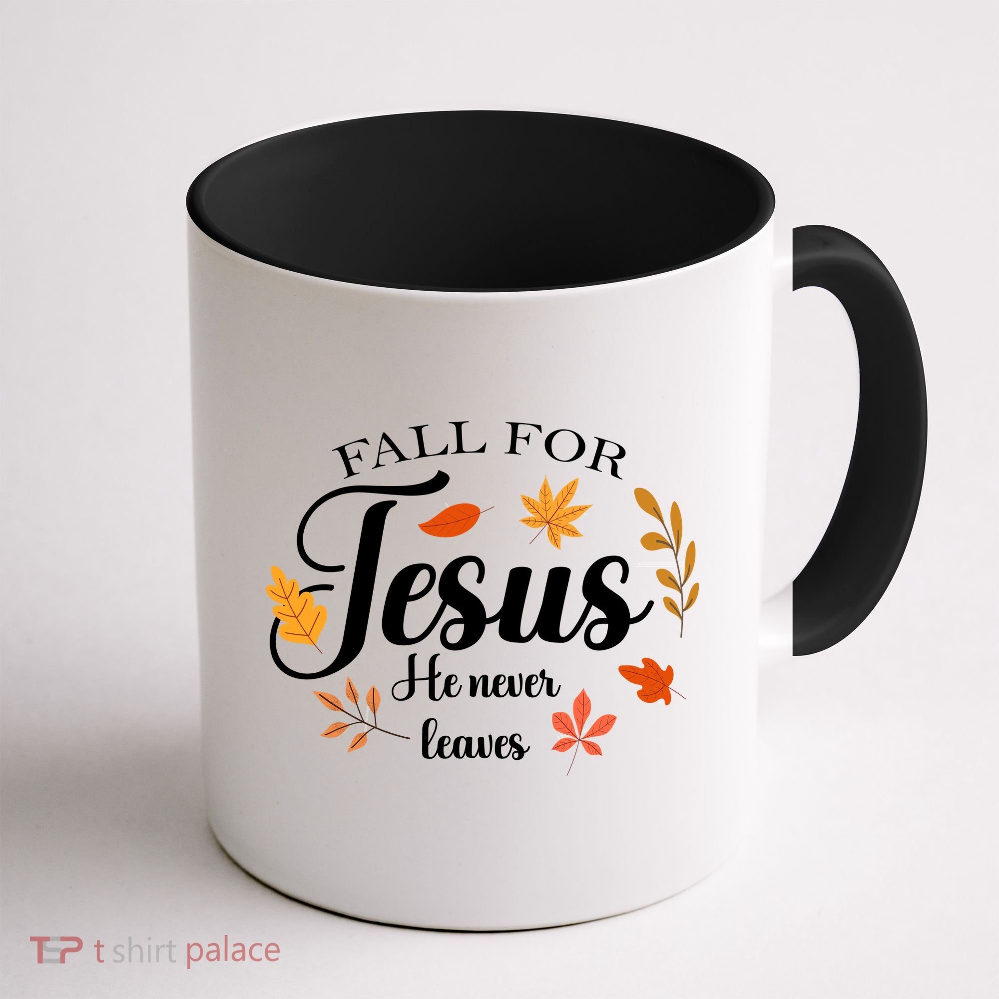 Fall For Jesus He Never Leaves Christianity Coffee Mug