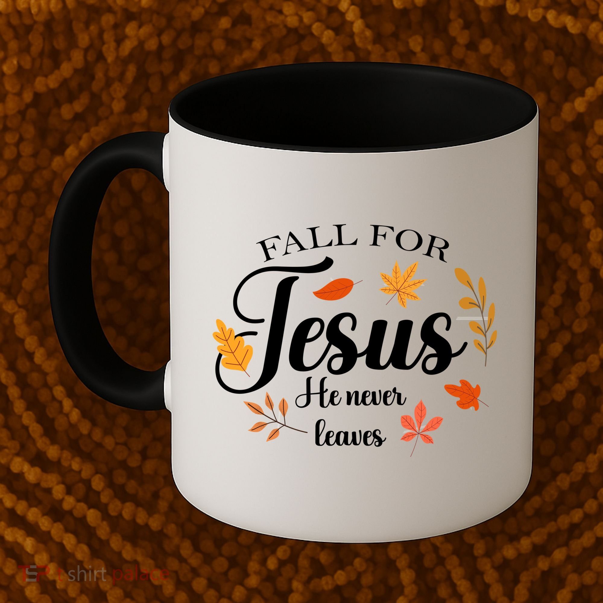 Fall For Jesus He Never Leaves Christianity Coffee Mug
