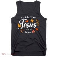 Fall For Jesus He Never Leaves Christianity Tank Top thumb 0