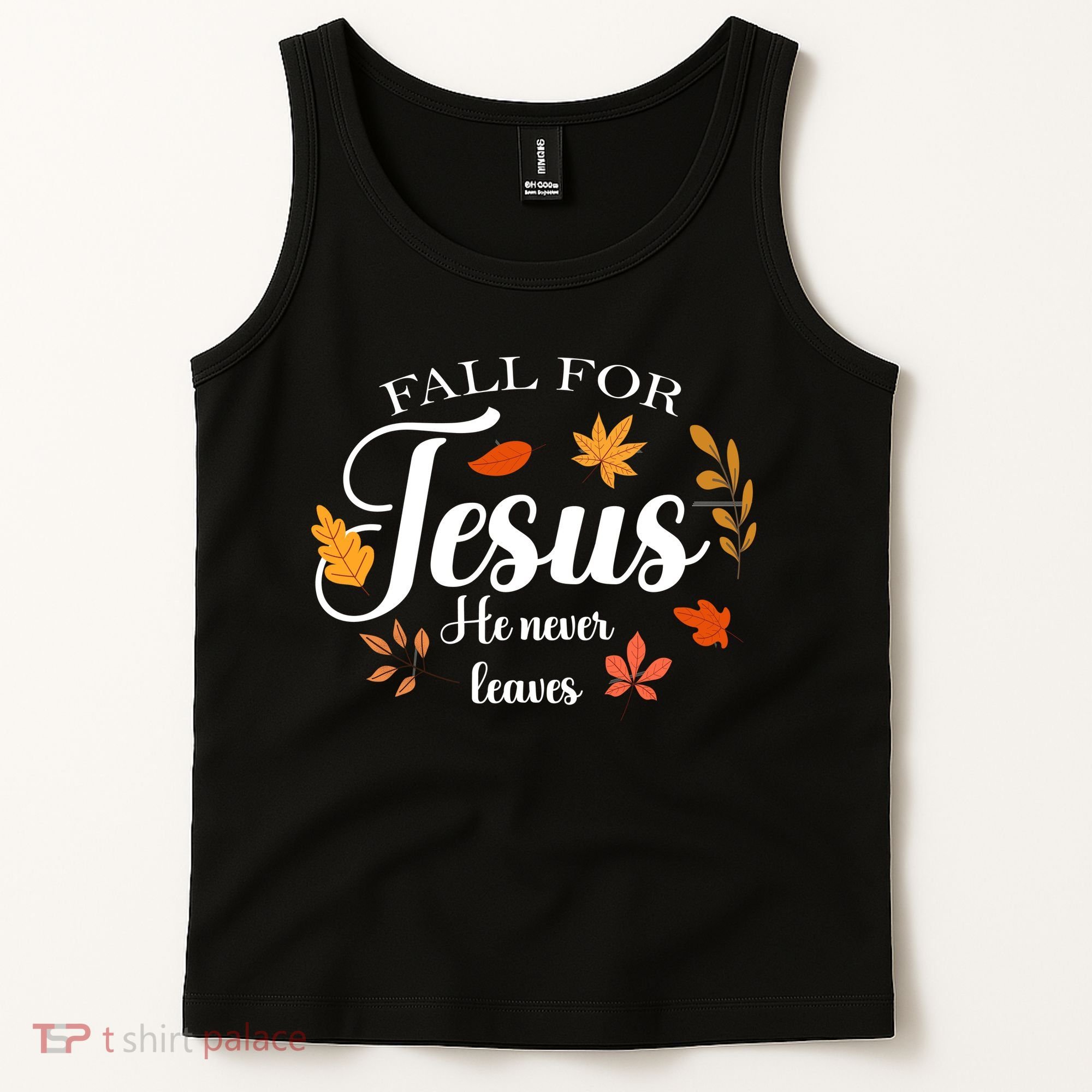 Fall For Jesus He Never Leaves Christianity Tank Top