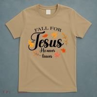 Fall For Jesus He Never Leaves Christianity T-Shirt thumb 5