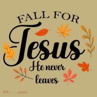 Fall For Jesus He Never Leaves Christianity T-Shirt thumb 7