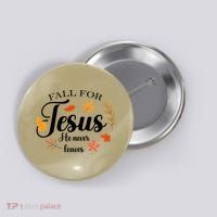 Fall For Jesus He Never Leaves Christianity Button thumb 0