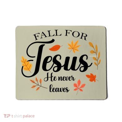 Fall For Jesus He Never Leaves Christianity Mousepad