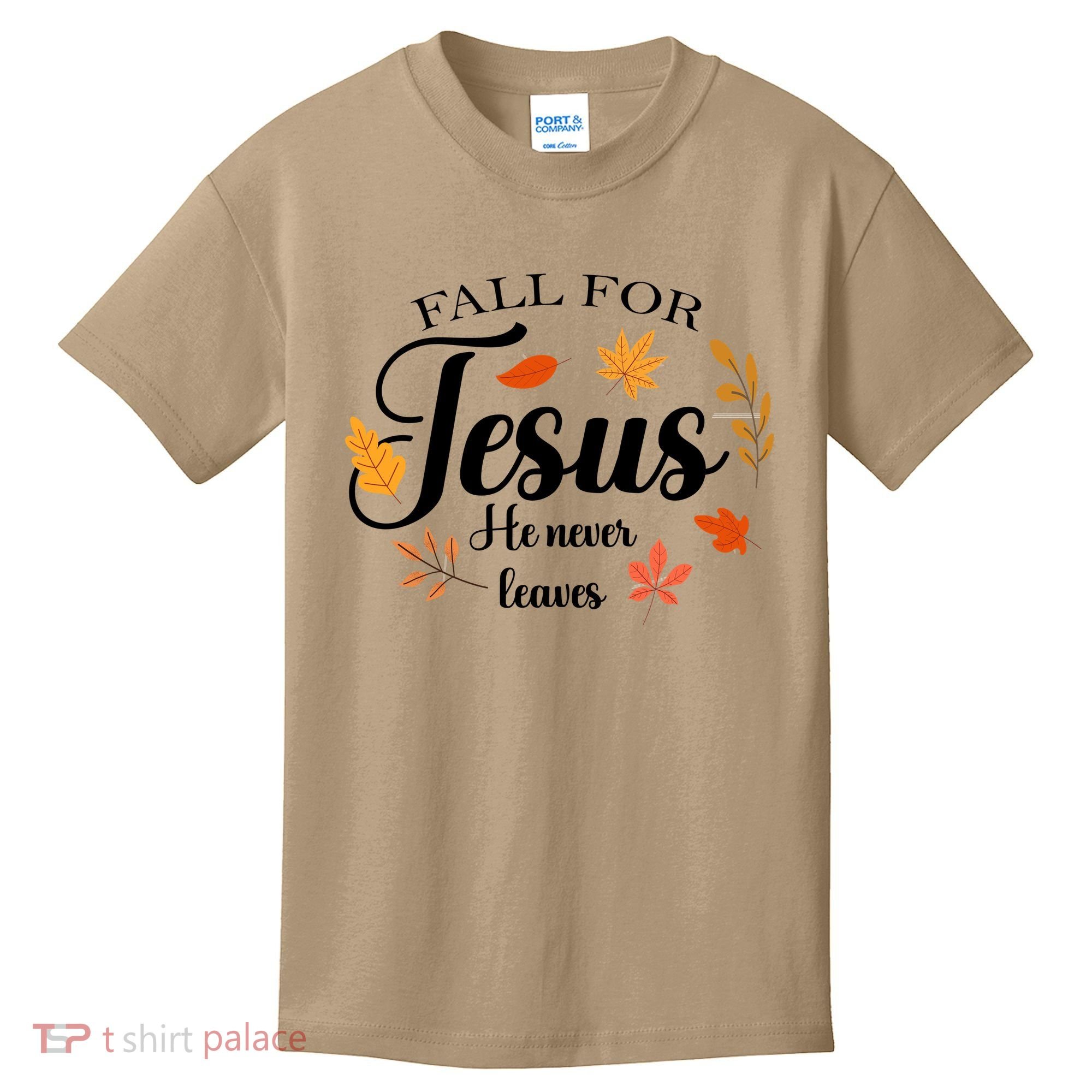 Fall For Jesus He Never Leaves Christianity Kids T-Shirt