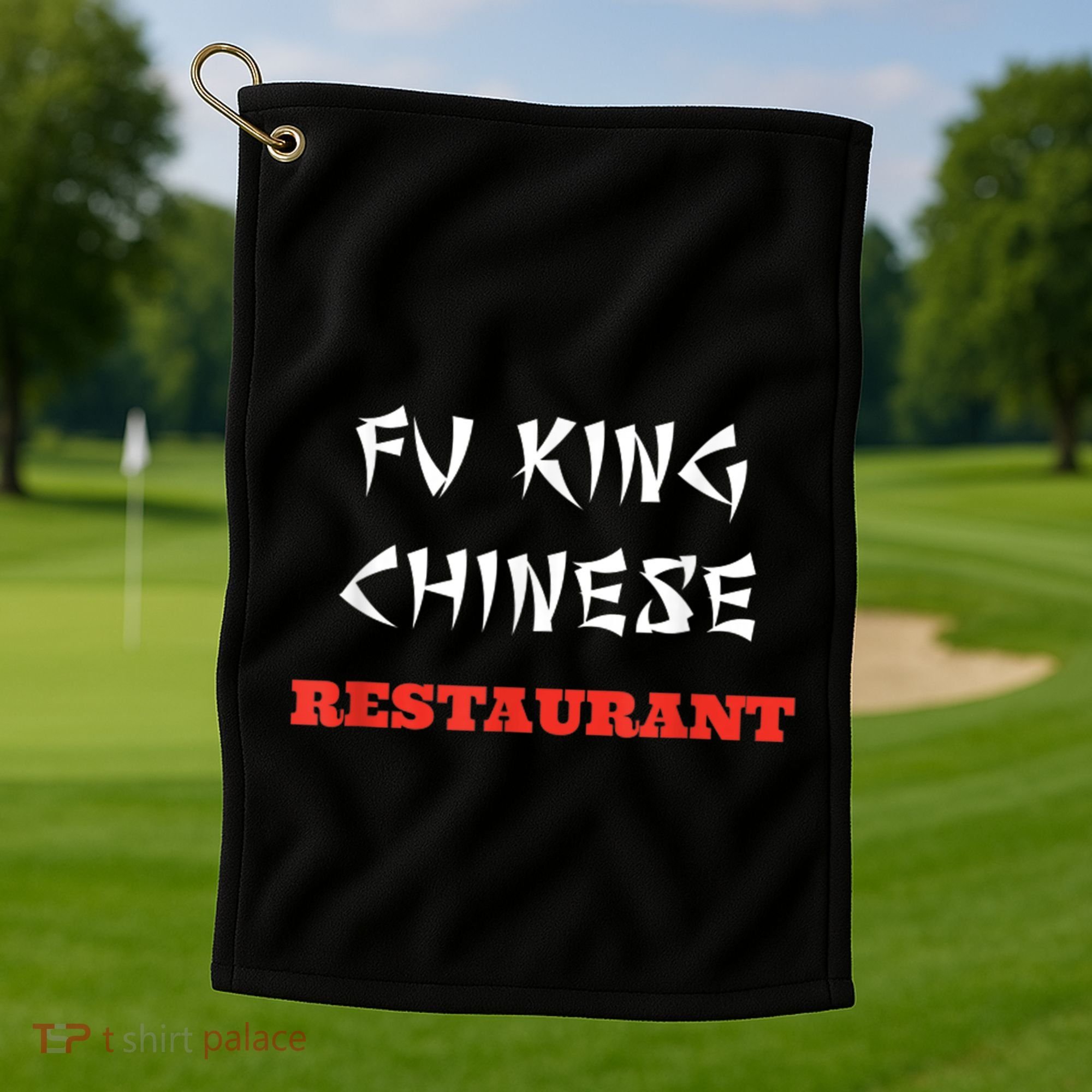 Funny Fu King Chinese Restaurant Joke Golf Towel