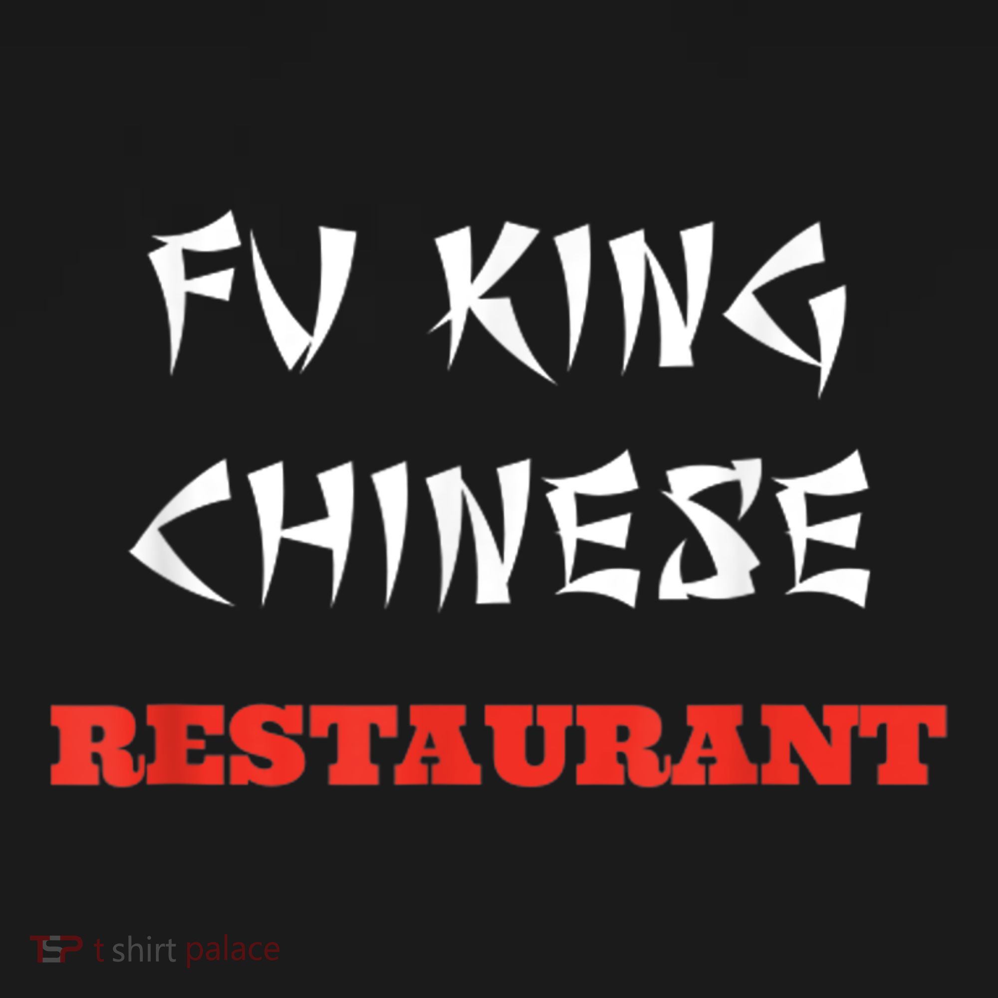 Funny Fu King Chinese Restaurant Joke Women's T-Shirt