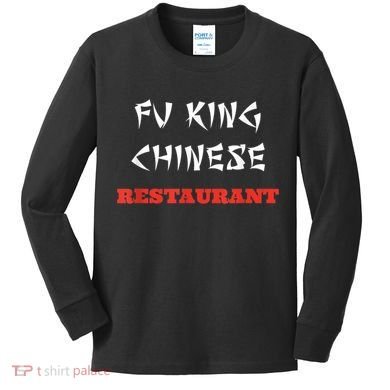 Funny Fu King Chinese Restaurant Joke Kids Long Sleeve Shirt