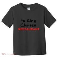 Funny Fu King Chinese Restaurant Joke Novelty Toddler T-Shirt thumb 0
