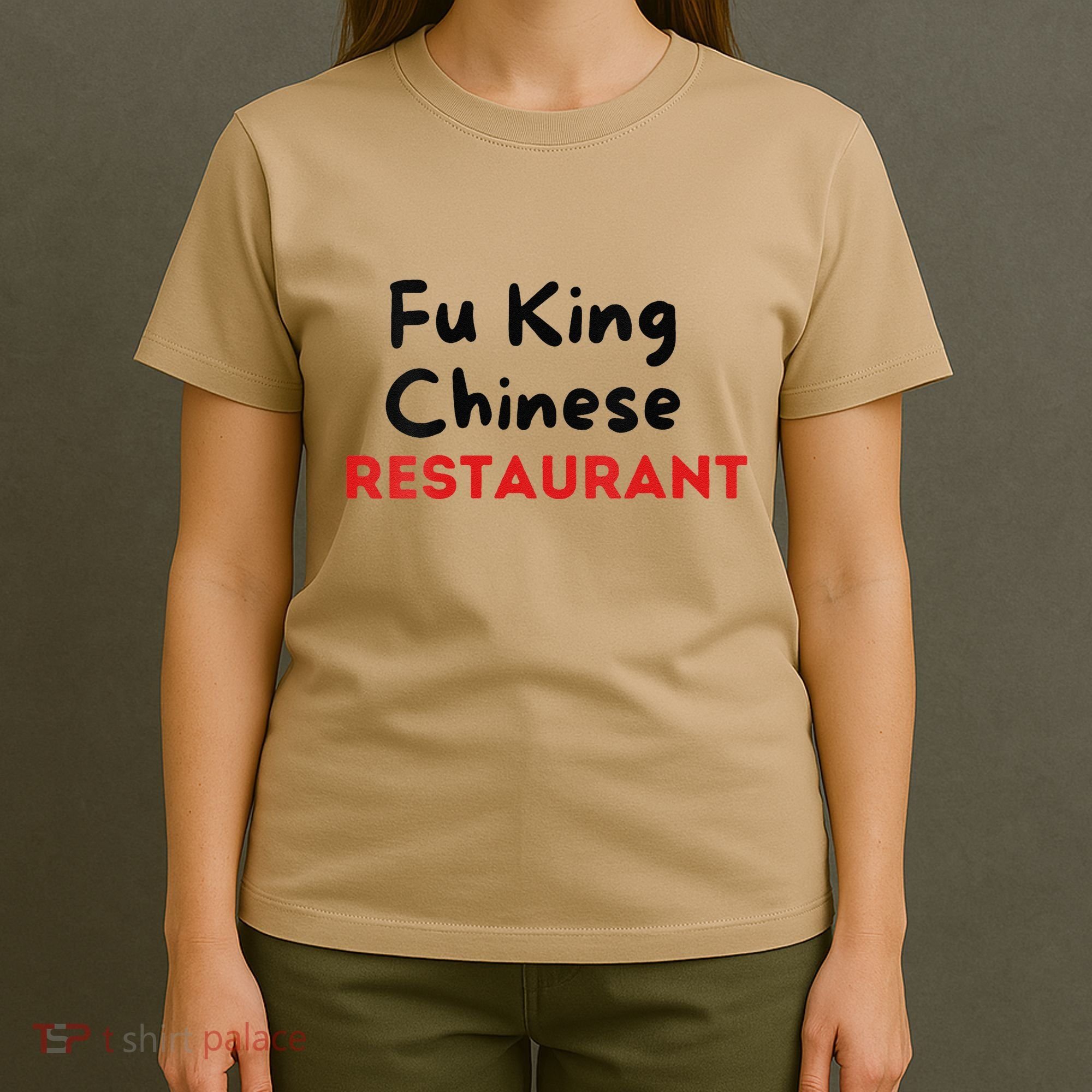 Funny Fu King Chinese Restaurant Joke Novelty T-Shirt