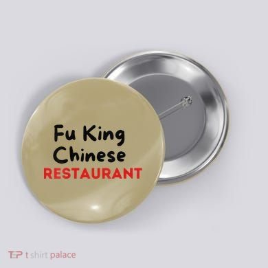 Funny Fu King Chinese Restaurant Joke Novelty Button