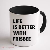 Funny Frisbee Life Is Better With Frisbee Funny Gift Coffee Mug thumb 1