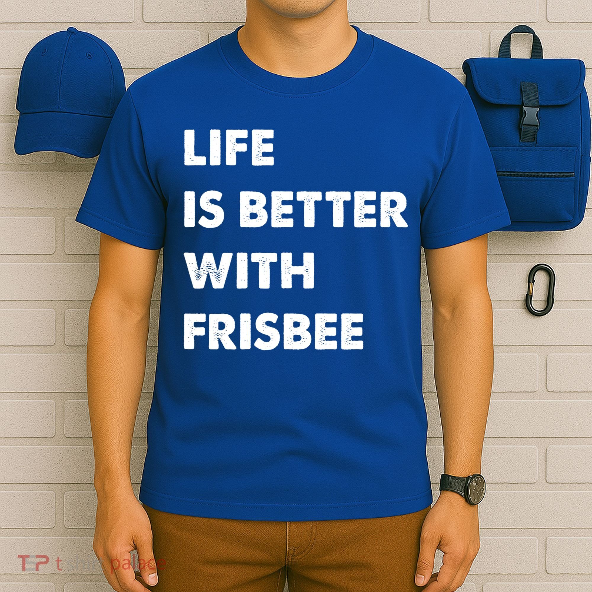 Funny Frisbee Life Is Better With Frisbee Funny Gift T-Shirt