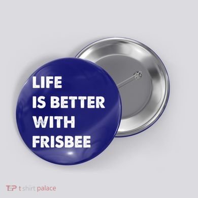Funny Frisbee Life Is Better With Frisbee Funny Gift Button
