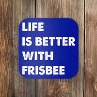 Funny Frisbee Life Is Better With Frisbee Funny Gift Coaster thumb 0