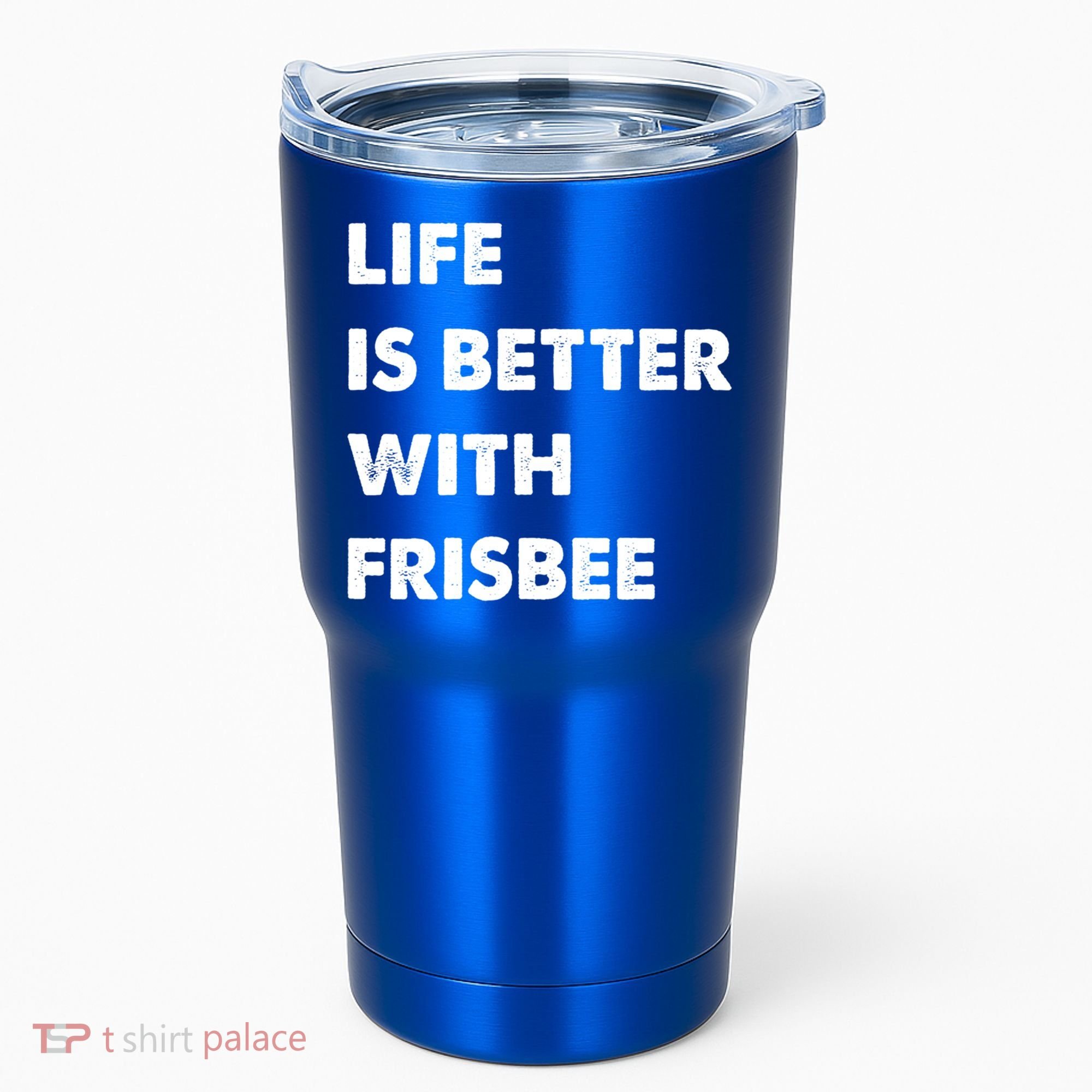 Funny Frisbee Life Is Better With Frisbee Funny Gift Tumbler