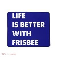 Funny Frisbee Life Is Better With Frisbee Funny Gift Mousepad thumb 0