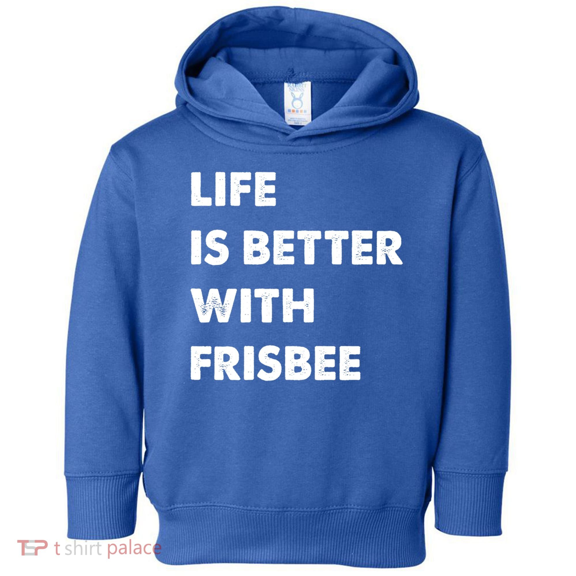 Funny Frisbee Life Is Better With Frisbee Funny Gift Toddler Hoodie