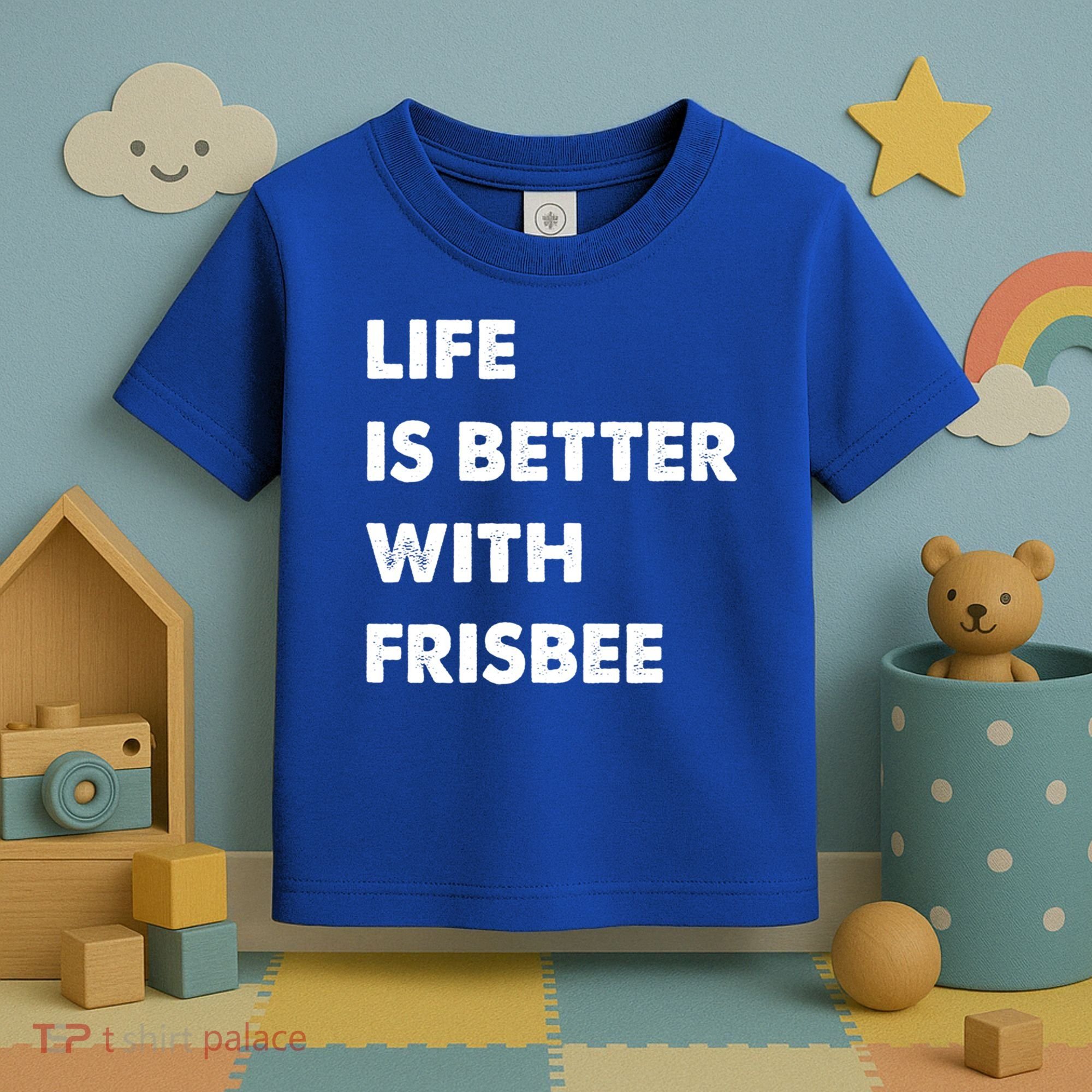 Funny Frisbee Life Is Better With Frisbee Funny Gift Toddler T-Shirt