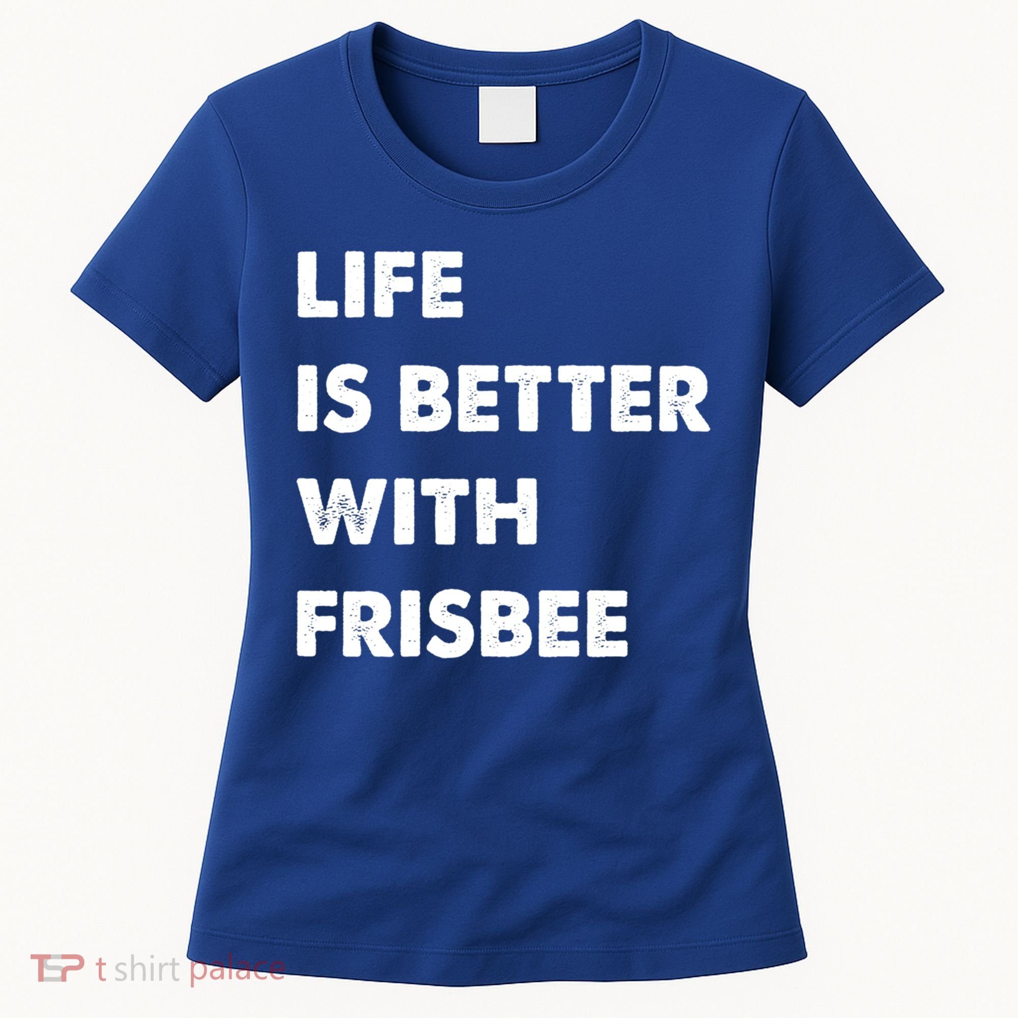 Funny Frisbee Life Is Better With Frisbee Funny Gift Women's T-Shirt