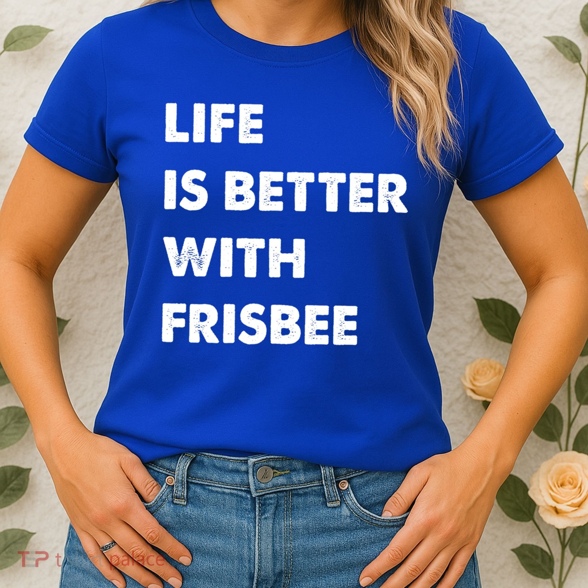 Funny Frisbee Life Is Better With Frisbee Funny Gift Women's T-Shirt