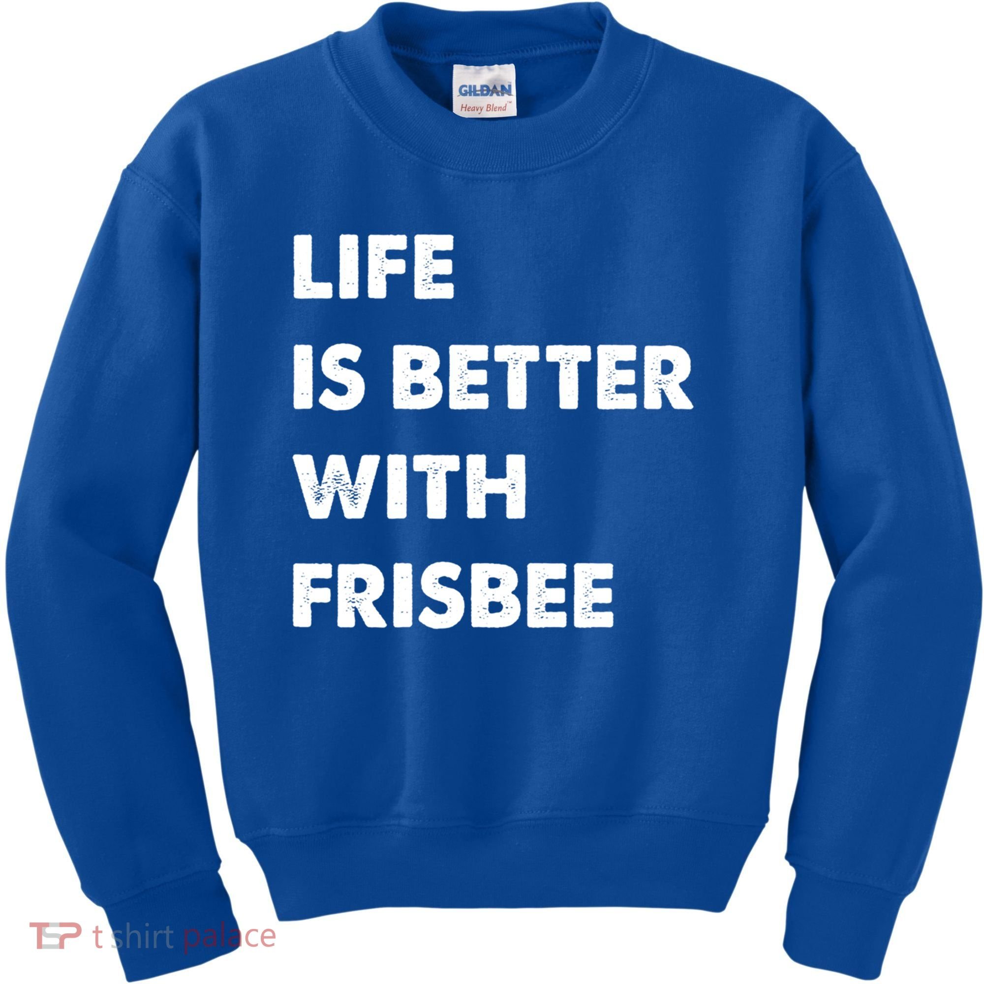 Funny Frisbee Life Is Better With Frisbee Funny Gift Kids Sweatshirt
