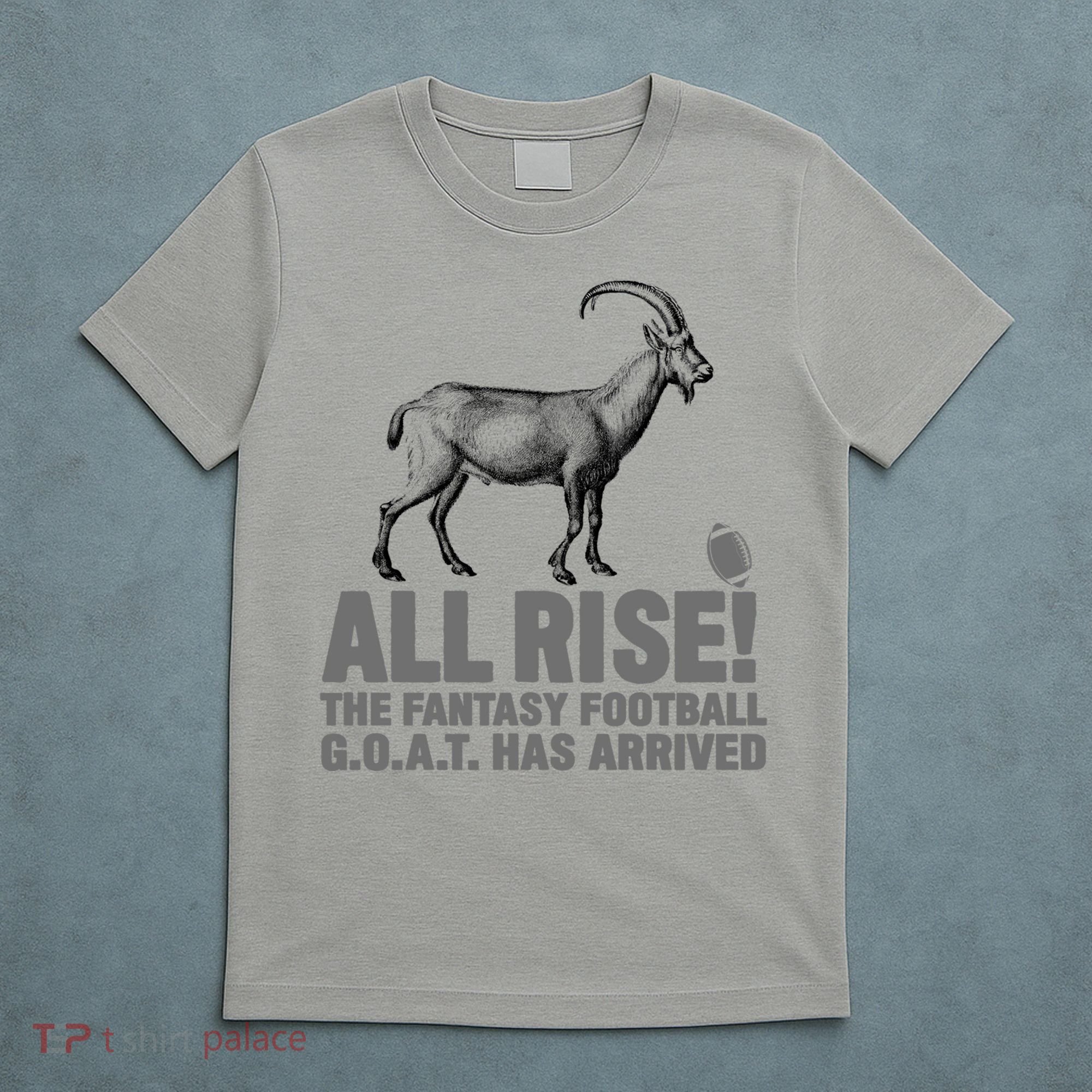 Fantasy Football League Funny Draft All Rise GOAT Champion  T-Shirt