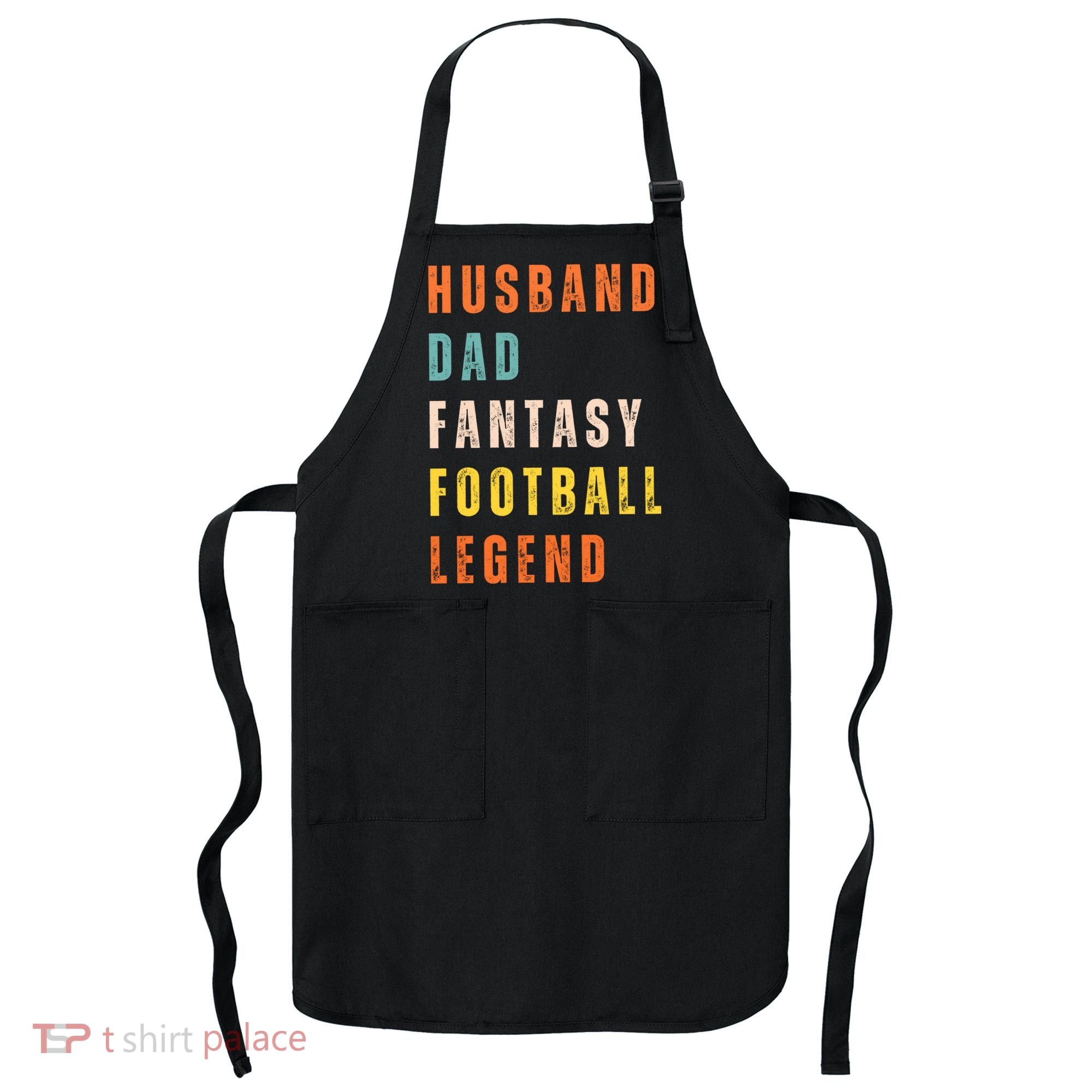 Fantasy Football Legend Gift For Dad Husband Apron
