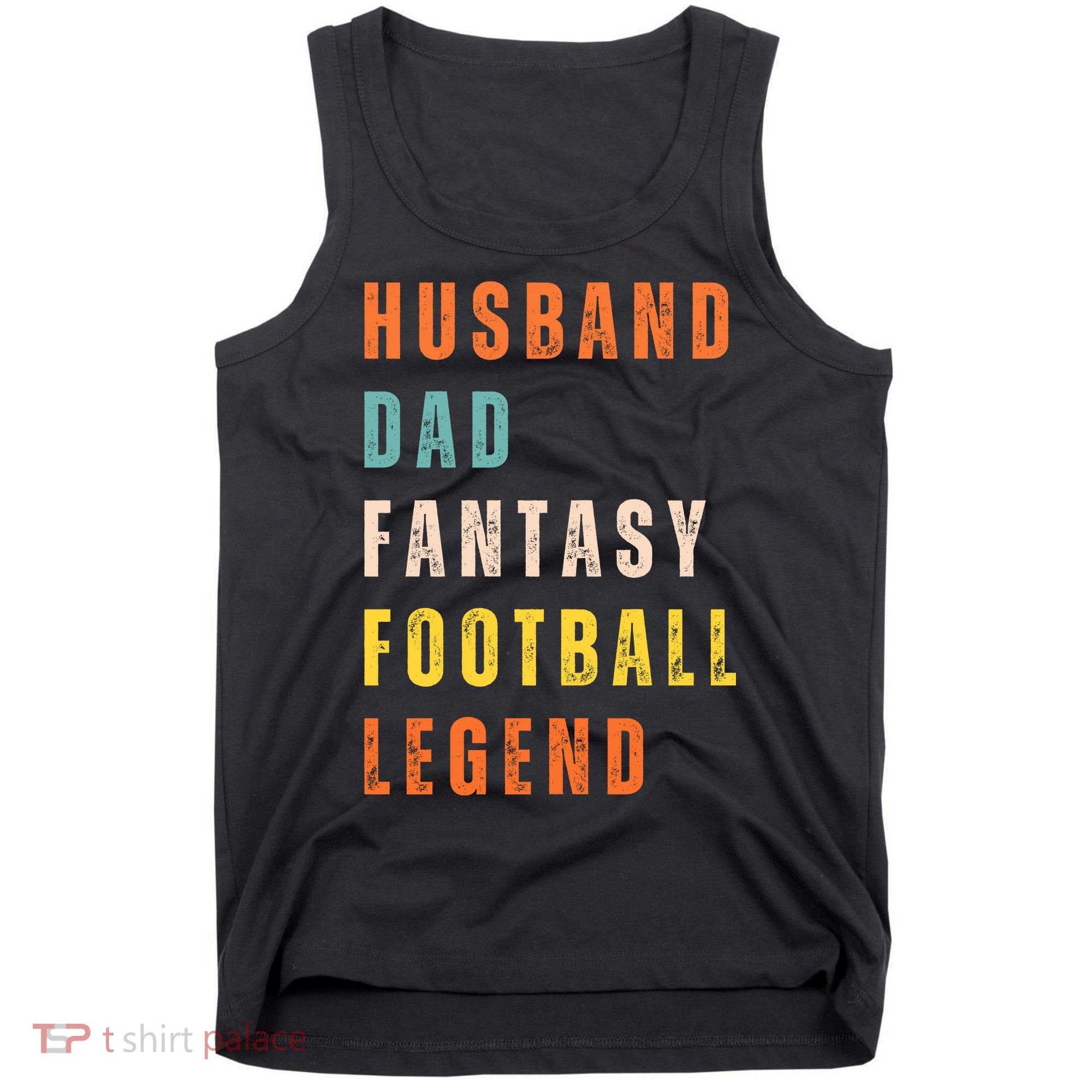 Fantasy Football Legend Gift For Dad Husband Tank Top