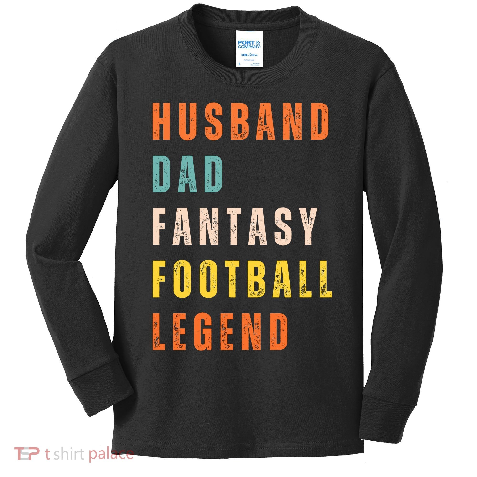 Fantasy Football Legend Gift For Dad Husband Kids Long Sleeve Shirt