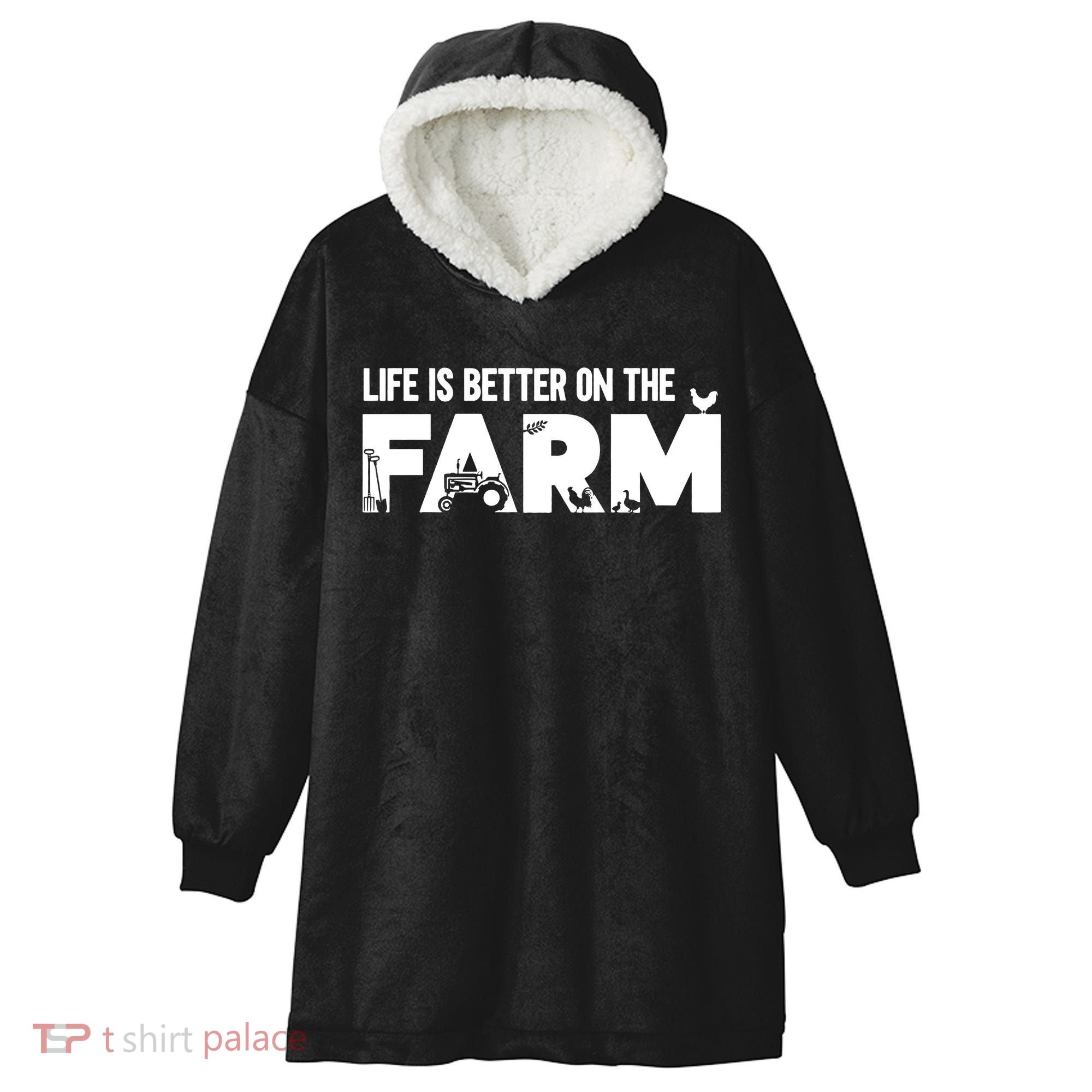Farm Farmer Life Is Better On The Farm Hooded Wearable Blanket
