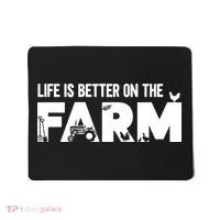 Farm Farmer Life Is Better On The Farm Mousepad thumb 0